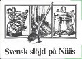 Svensk slojd pa Naas. 4 maj - 15 juni 1986.. Postganget 21 oktober 1999